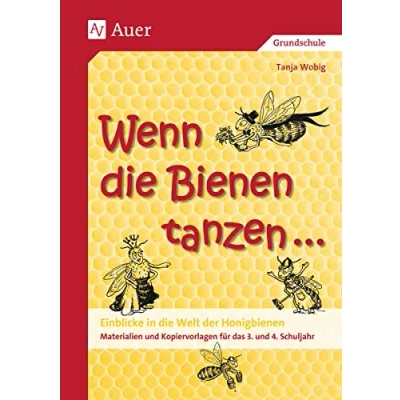 Abbildung von Wenn die Bienen tanzen ...: Einblicke in Welt der Honigbienen, Materialien und Kopiervorlagen (3. 4. Klasse)