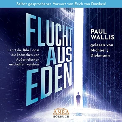 Abbildung von FLUCHT AUS EDEN. selbst gesprochenes Vorwort Von Erich Däniken (Ungekürzte Lesung): Lehrt die Bibel, dass Menschen Außerirdischen ... Zeit!: hoch gelobt)