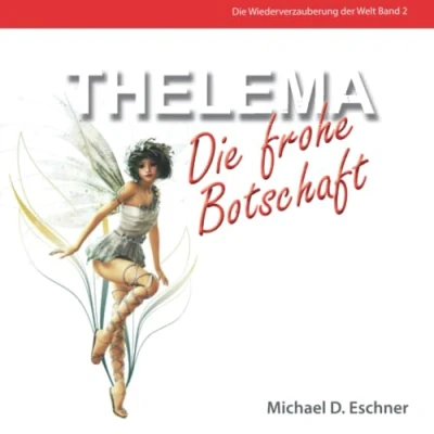 Abbildung von THELEMA die frohe Botschaft (Die Wiederverzauberung der Welt, Band 2)