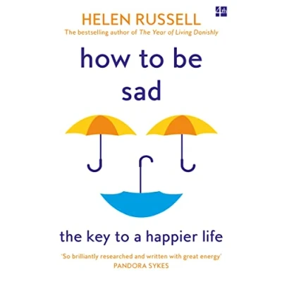 Abbildung von How to be Sad: The Key a Happier Life