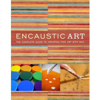 Abbildung von Encaustic Art: The Complete Guide to Creating Fine Art with Wax