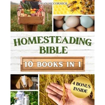 Abbildung von HOMESTEADING BIBLE: Homesteader&#039;s Handbook to Master the Secrets of Planting, Growing, Preserving and Thriving for a Sustainable Self Sufficient Off Grid Living