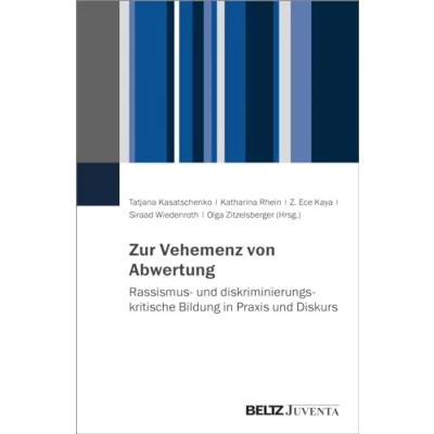 Abbildung von Zur Vehemenz von Abwertung: Rassismus und diskriminierungskritische Bildung in Praxis Diskurs