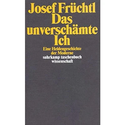 Abbildung von Das unverschämte Ich: Eine Heldengeschichte der Moderne (suhrkamp taschenbuch wissenschaft)
