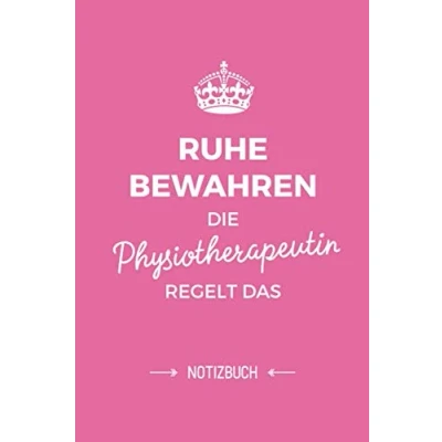 Abbildung von Ruhe bewahren die Physiotherapeutin regelt das: Notizbuch als Geschenk für eine A5 / liniert Geschenke zum Geburtstag oder Weihnachten
