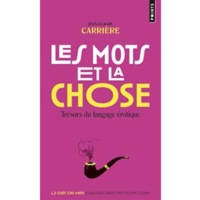 Abbildung von Les Mots et la Chose: Trésors du langage érotique