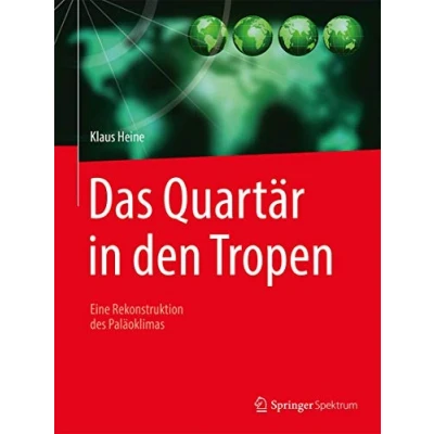 Abbildung von Das Quartär in den Tropen: Eine Rekonstruktion des Paläoklimas