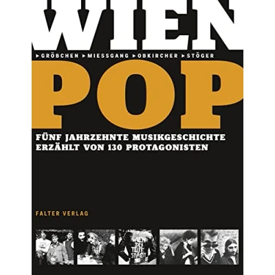 Abbildung von Wienpop: Fünf Jahrzehnte Musikgeschichte erzählt von 130 Protagonisten