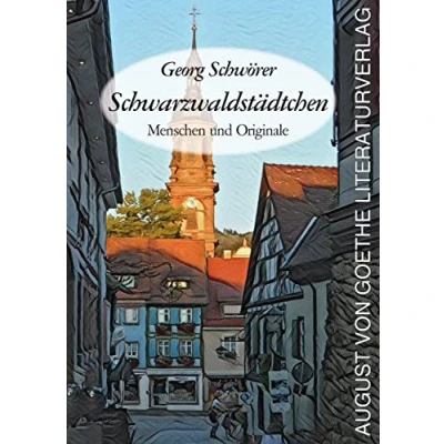 Abbildung von Schwarzwaldstädtchen: Menschen und Originale. Kurzweilige Erinnerungen an meine Heimat