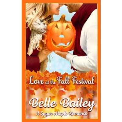 Abbildung von Love at the Fall Festival (A Sugar Maple Romance) (Sugar Romance Series, Band 1)