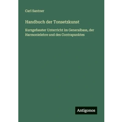 Abbildung von Handbuch der Tonsetzkunst: Kurzgefasster Unterricht im Generalbass, Harmonielehre und des Contrapunktes