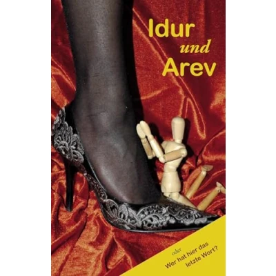 Abbildung von Idur und Arev: Oder wer hat hier das letzte Wort