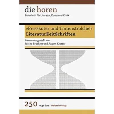 Abbildung von &#039;Pressköter und Tintenstrolche!&#039;: LiteraturZeitSchriften (die horen) horen: Zeitschrift für Literatur, Kunst Kritik)