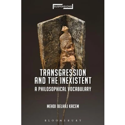 Abbildung von Transgression and the Inexistent: A Philosophical Vocabulary (Suspensions: Contemporary Middle Eastern Islamicate Thought)
