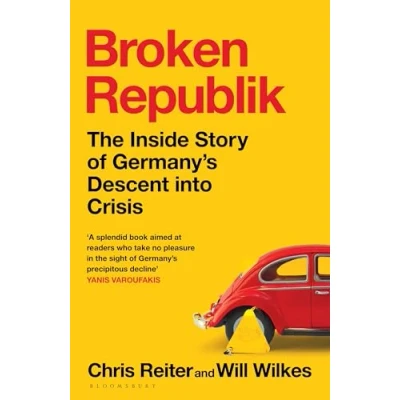 Abbildung von Broken Republik: The Inside Story of Germany’s Descent into Crisis