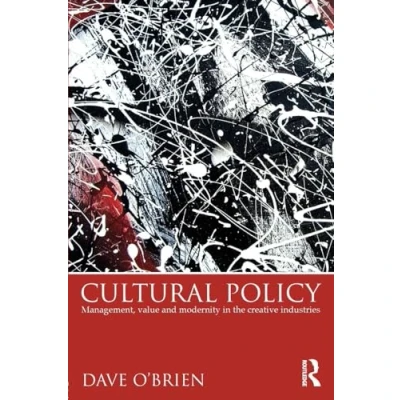 Abbildung von Cultural Policy: Management, Value &amp; Modernity in the Creative Industries