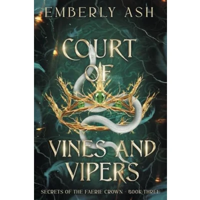 Abbildung von Court of Vines and Vipers (Secrets the Faerie Crown, Band 3)