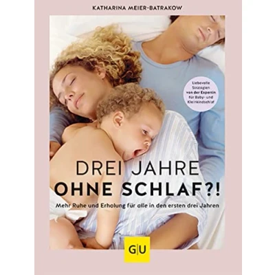 Abbildung von drei Jahre ohne Schlaf?!: Mehr Ruhe und Erholung für alle in den ersten Jahren. (GU Baby)