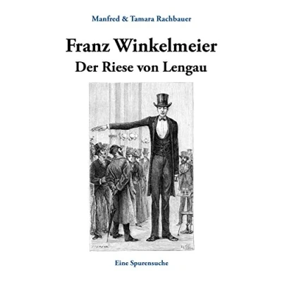 Abbildung von Franz Winkelmeier Der Riese von Lengau: Eine Spurensuche