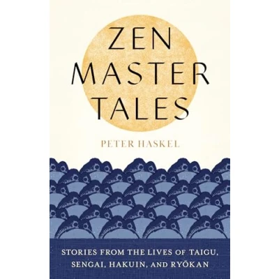 Abbildung von Zen Master Tales: Stories from the Lives of Taigu, Sengai, Hakuin, and Ryokan