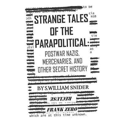 Abbildung von Strange Tales of the Parapolitical: Postwar Nazis, Mercenaries, and Other Secret History