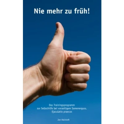Abbildung von Nie mehr zu früh! Das Trainingsprogramm zur Selbsthilfe bei vorzeitigem Samenerguss, Ejaculatio praecox