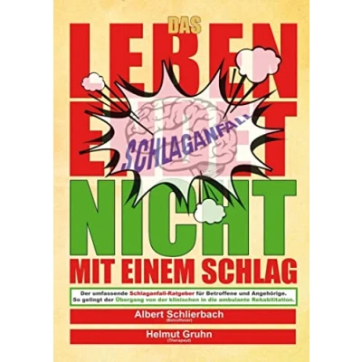 Abbildung von Das Leben endet nicht mit einem Schlag: Der umfassende Schlaganfall Ratgeber für Betroffene und Angehörige