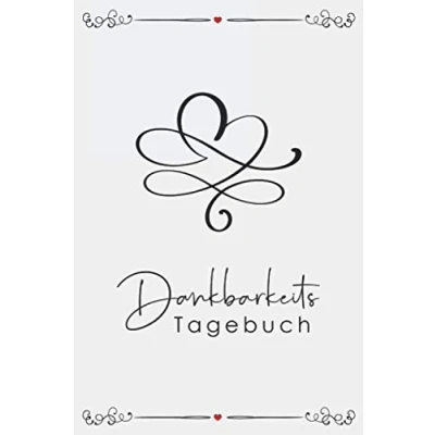 Abbildung von Dankbarkeitstagebuch: 5 Minuten Tagebuch für Dankbarkeit, Achtsamkeit und Glück zum Ausfüllen Reinschreiben jeden Tag Morgen Abend ... positives Denken Persönliches Wachstum