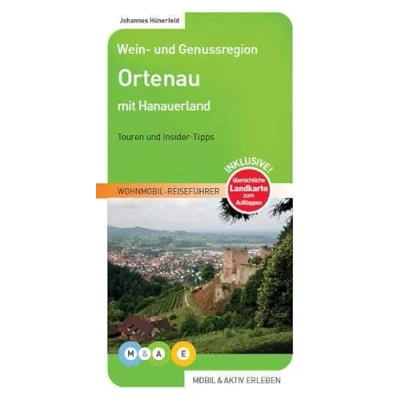 Abbildung von Wein und Genussregion Ortenau mit Hanauerland: Touren Insider Tipps (MOBIL &amp; AKTIV ERLEBEN Wohnmobil Reiseführer: Tipps)