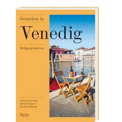 Abbildung von Genießen in Venedig: 200 kulinarische Verführungen der Serenissima und Lagune