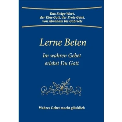 Abbildung von Lerne Beten: Im wahren Gebet erlebst Du Gott