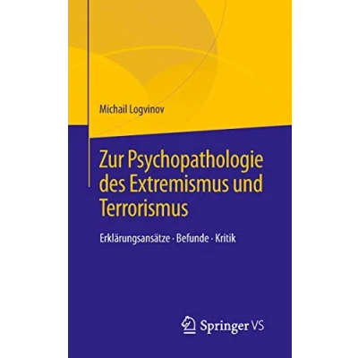 Abbildung von Zur Psychopathologie des Extremismus und Terrorismus: Erklärungsansätze Befunde Kritik