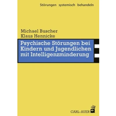Abbildung von Psychische Störungen bei Kindern und Jugendlichen mit Intelligenzminderung (Störungen systemisch behandeln)