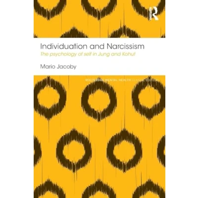 Abbildung von Individuation and Narcissism: The psychology of self in Jung Kohut (Routledge Mental Health Classic Edition)