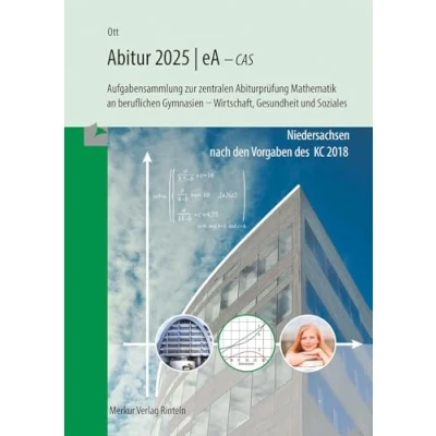 Abbildung von Mathematik Abitur 2025 eA CAS: Aufgabensammlung zur zentralen Abiturprüfung an beruflichen Gymnasien Wirtschaft, Gesundheit und Soziales