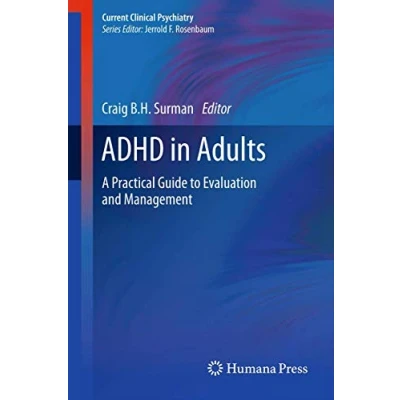 Abbildung von ADHD in Adults: A Practical Guide to Evaluation and Management (Current Clinical Psychiatry)