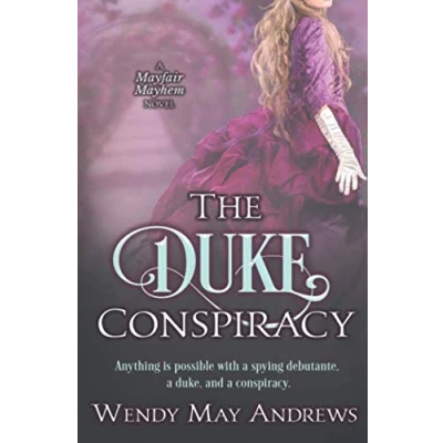 Abbildung von The Duke Conspiracy: A Sweet Regency Romance Adventure (Mayfair Mayhem, Band 1)