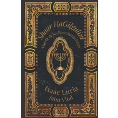 Abbildung von Shaar Hagilgulim Isaac Luria: La Puerta de las Reencarnaciones Cábala y Misticismo (Isaac Luria Jaim Vital)