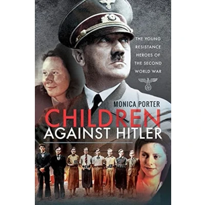 Abbildung von Children Against Hitler: the Young Resistance Heroes of Second World War