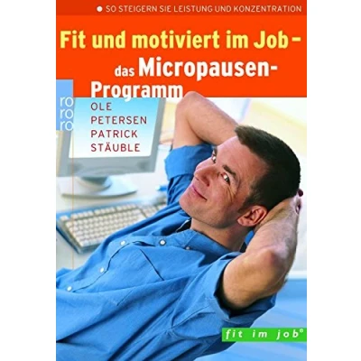 Abbildung von Fit und motiviert im Job: Das Micropausen Programm: So steigern Sie Leistung Konzentration