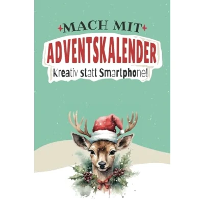 Abbildung von Mach mit Adventskalender. Kreativ statt Smartphone!: Für Teenager begeisternden und inspirierenden Offline Challenges, kuriosem Wissen, ... anderen spannenden Herausforderungen.