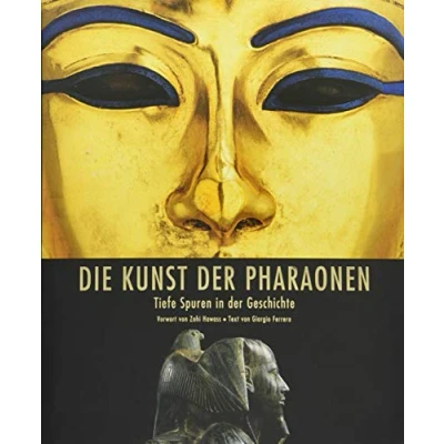 Abbildung von Die Kunst der Pharaonen: Tiefe Spuren in Geschichte
