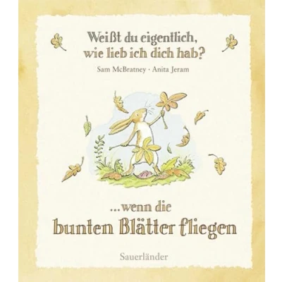 Abbildung von Weißt du eigentlich, wie lieb ich dich hab?: Wenn die bunten Blätter fliegen