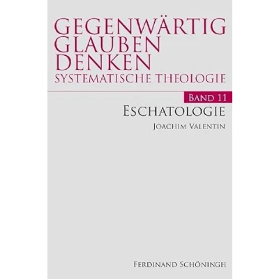 Abbildung von Eschatologie. (Gegenwärtig Glauben Denken Systematische Theologie)