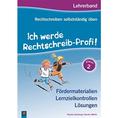 Abbildung von Ich werde Rechtschreib Profi! Klasse 2: Lehrerband: Fördermaterialien Lernzielkontrollen Lösungen Neuauflage 2014 (Rechtschreiben selbstständig üben)