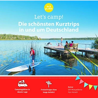 Abbildung von Let&#039;s Camp! Die schönsten Kurztrips in und um Deutschland