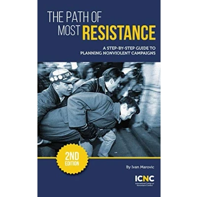 Abbildung von The Path of Most Resistance: A Step by Guide to Planning Nonviolent Campaigns, 2nd Edition
