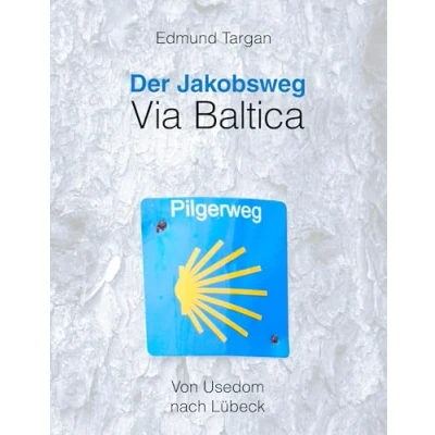 Abbildung von Der Jakobsweg Via Baltica: Von Usedom nach Lübeck