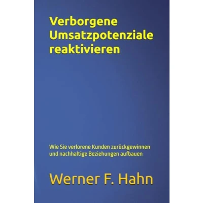 Abbildung von Verborgene Umsatzpotenziale reaktivieren: Wie Sie verlorene Kunden zurückgewinnen und nachhaltige Beziehungen aufbauen