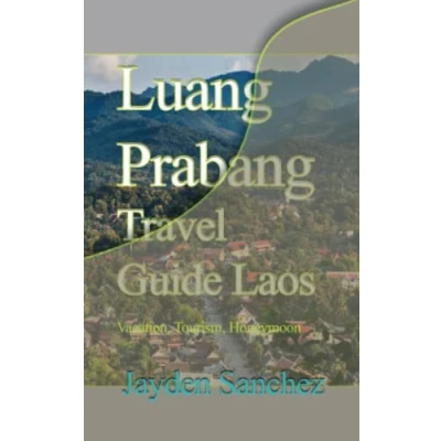 Abbildung von Luang Prabang Travel Guide Laos: Vacation, Tourism, Honeymoon